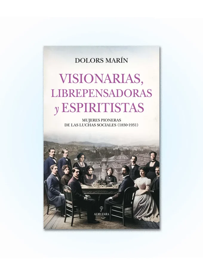 Visionarias, librepensadoras y espiritistas